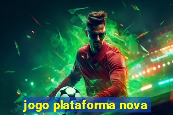 jogo plataforma nova